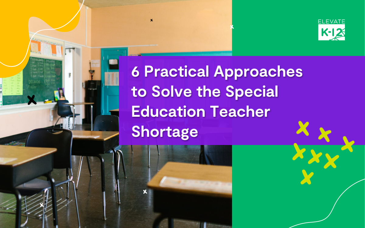 6 Practical Approaches To Solve The Special Education Teacher Shortage