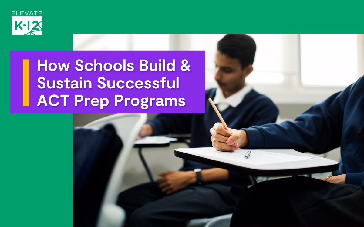 Blog Header How Schools Build & Sustain Successful ACT Prep Programs