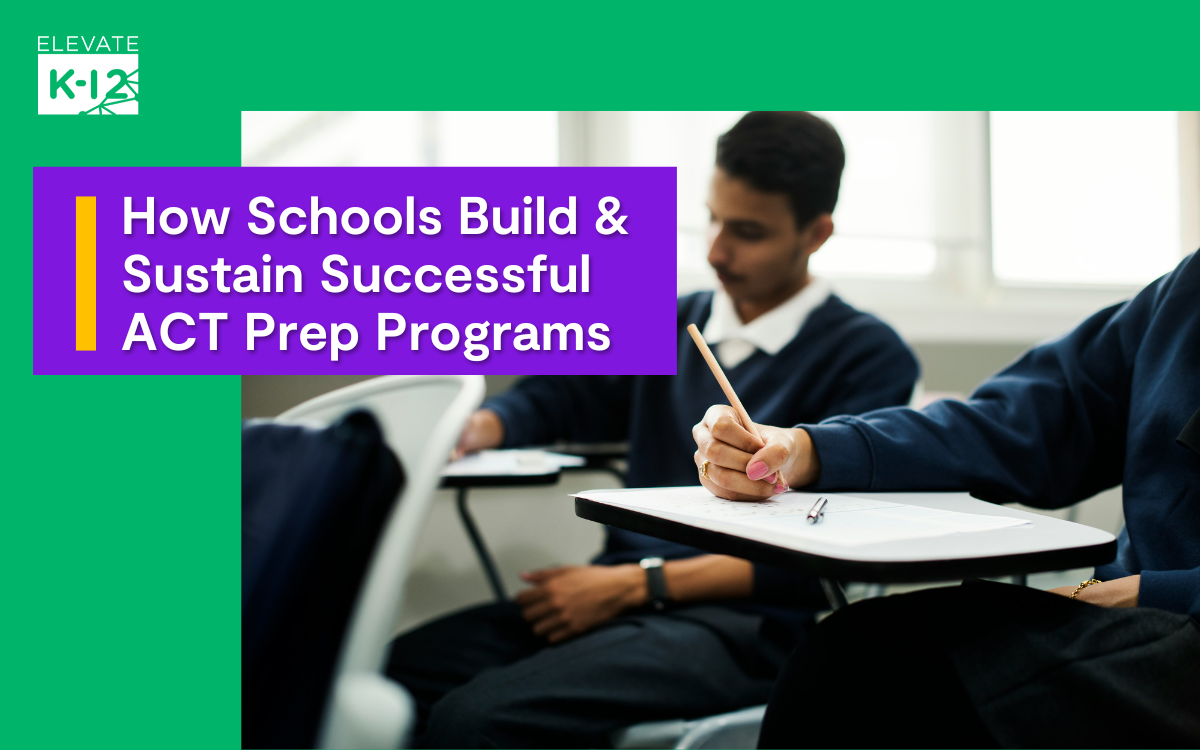 Blog Header How Schools Build & Sustain Successful ACT Prep Programs