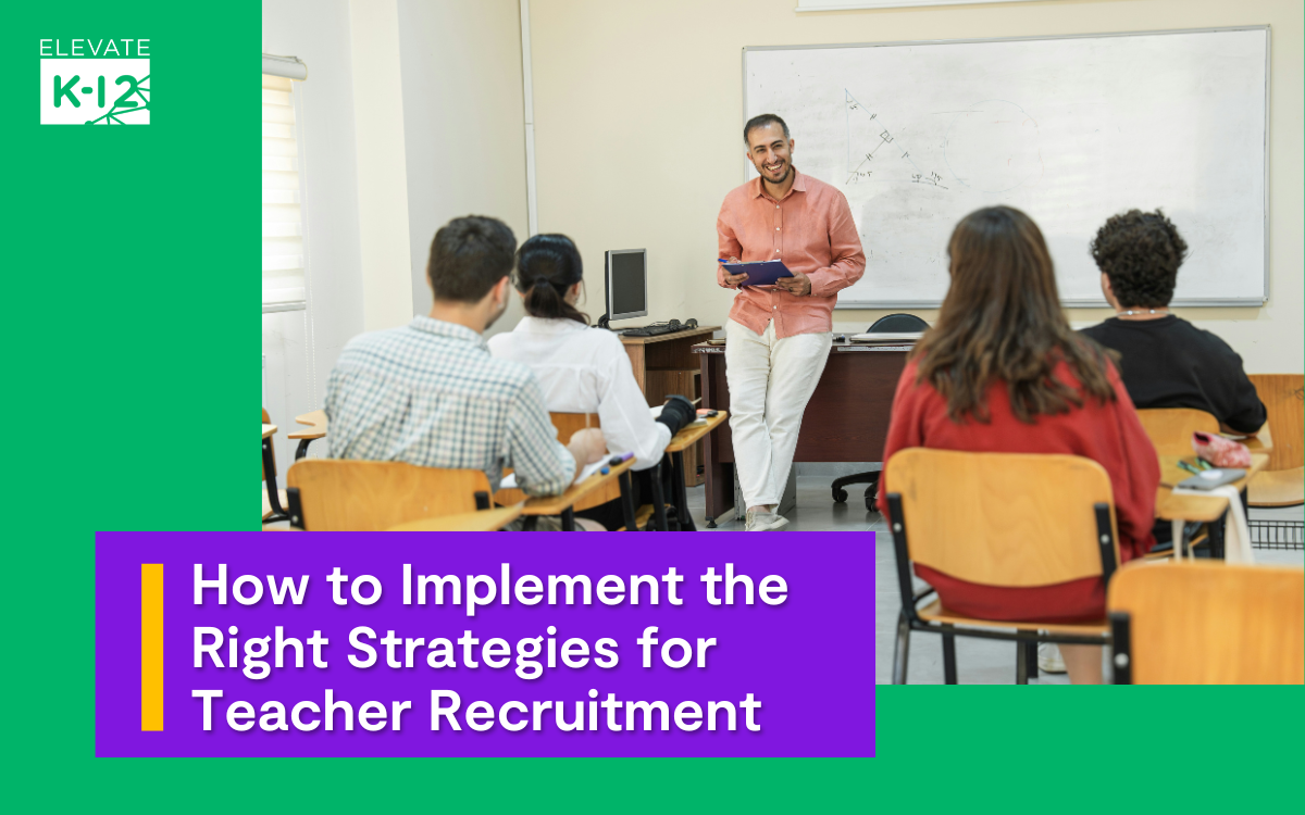 Blog Header How To Implement The Right Strategies For Teacher Recruitment