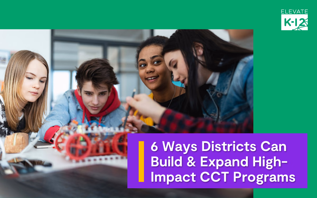 Blog Header 6 Ways Districts Can Build & Expand High Impact Cct Programs