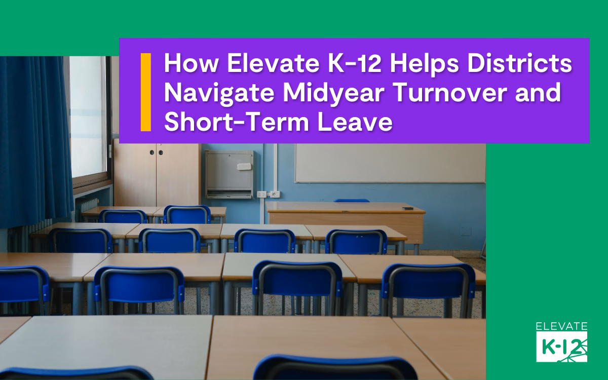 Blog Headerhow Elevate K 12 Helps Districts Navigate Midyear Teacher Vacancies
